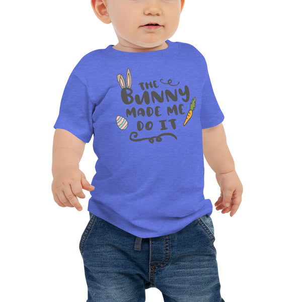 The Bunny Made Me Do It - Baby Short Sleeve Easter Tee