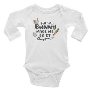 The Bunny Made Me Do It Long Sleeve Easter Onesie